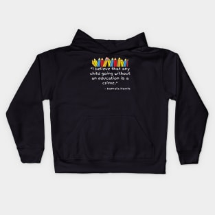 No Education Is A Crime Madam VP Harris Inauguration 2021 Kids Hoodie